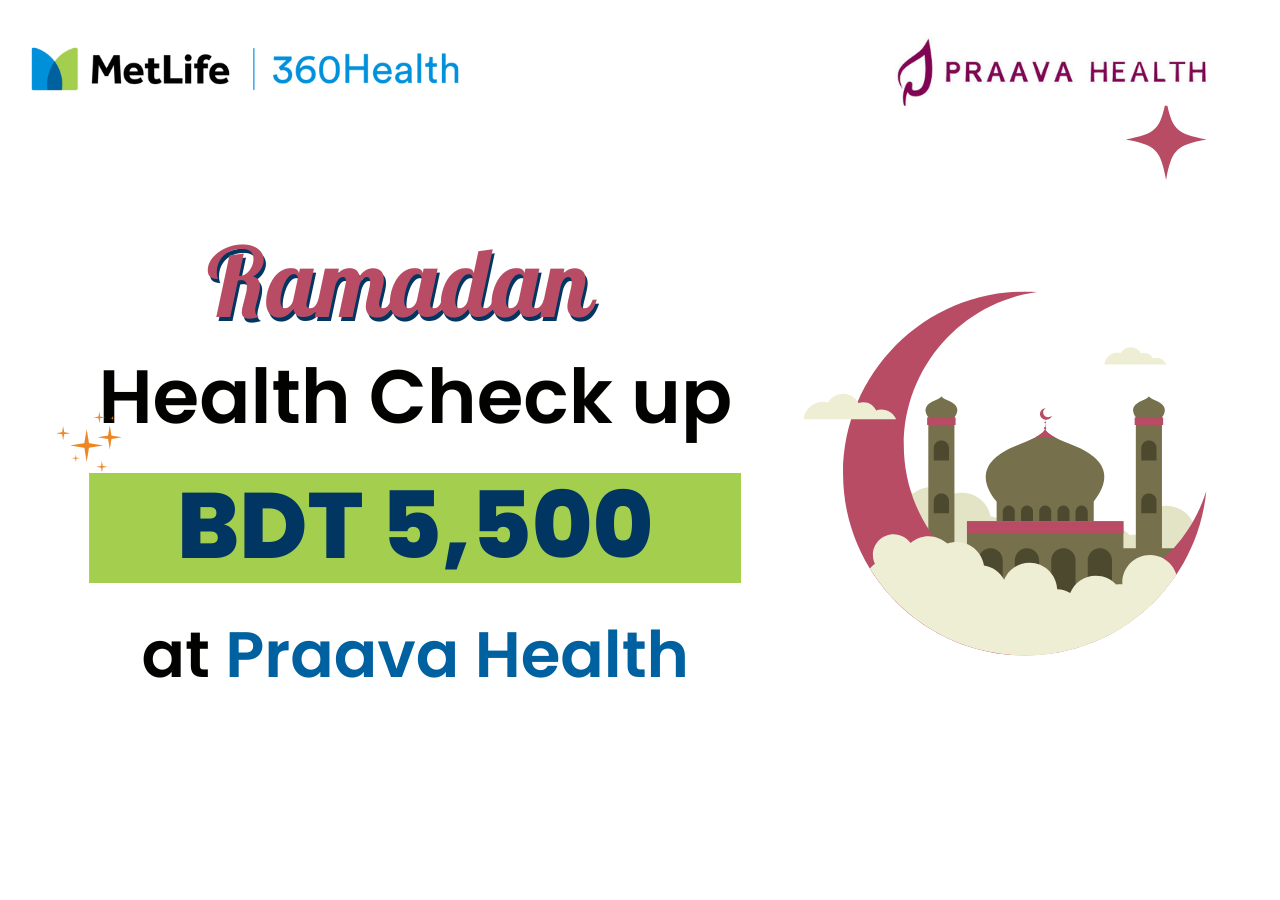 MetLife 360Health Ramadan Check-up Package Offer At Praava Health